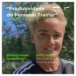 E08 - Produtividade do Personal Trainer com Sofia Veiga