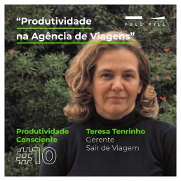 E10 - Produtividade na Agência de Viagens com Teresa Tenrinho