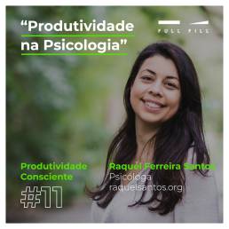 E11 - Produtividade na Psicologia com Raquel Ferreira Santos