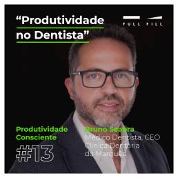 E13 - Produtividade no Dentista com Bruno Seabra