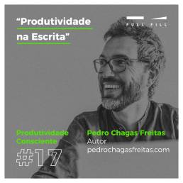 E17 - Produtividade na Escrita com Pedro Chagas Freitas